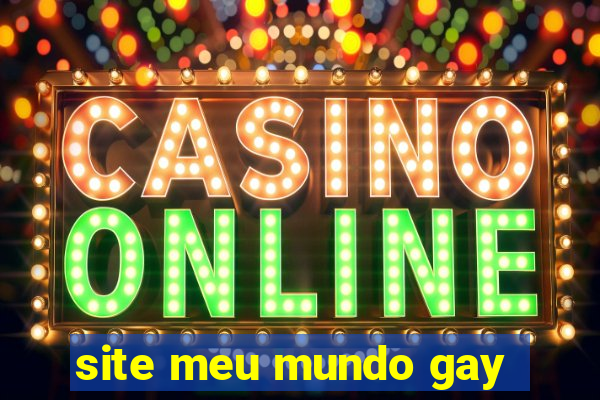 site meu mundo gay
